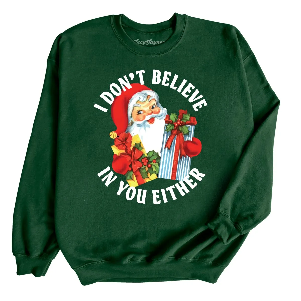 I Don't Believe In You Either Sweatshirt