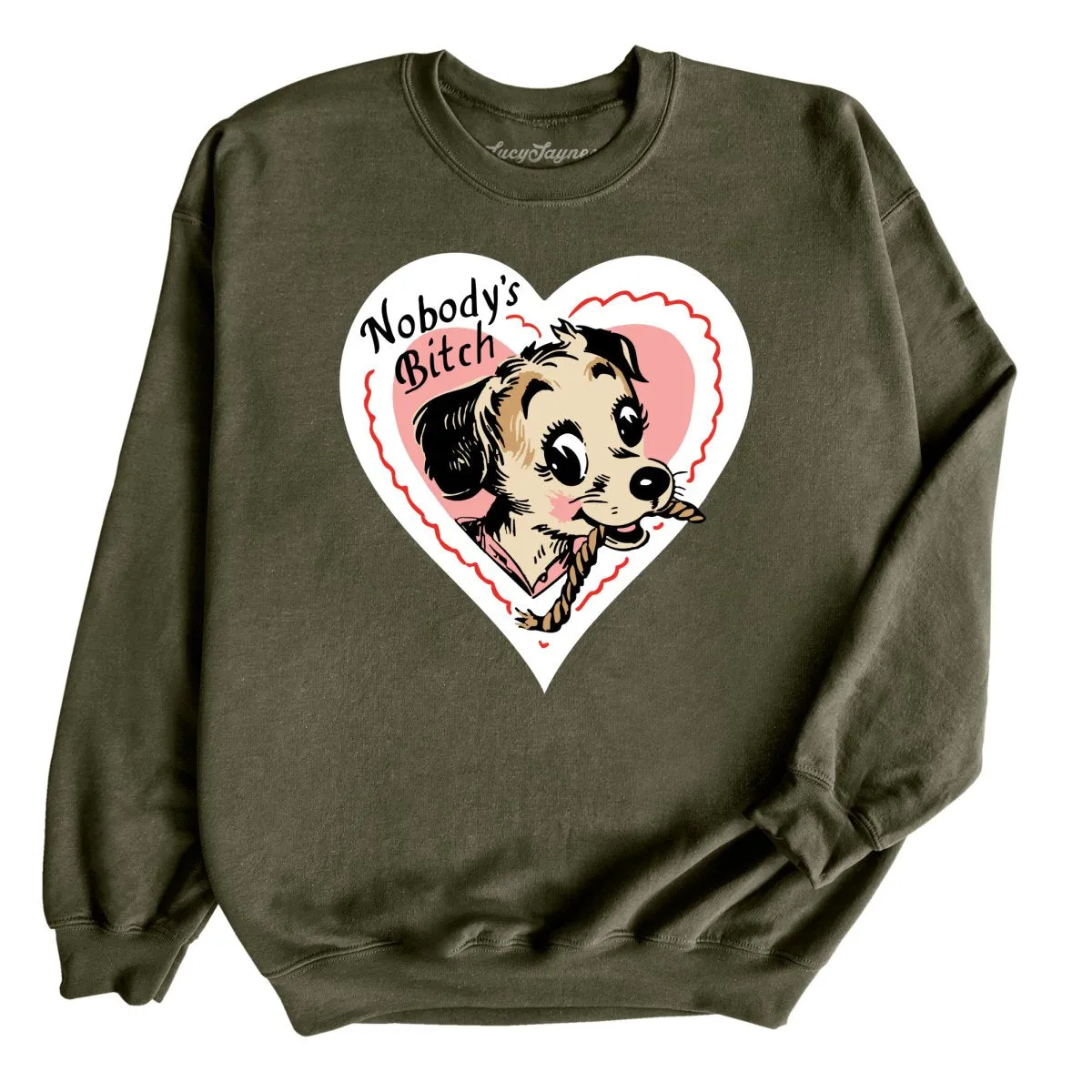 Nobody's Bitch Sweatshirt